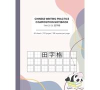 Chinese Hanzi Writing Practice Composition Book: Tian Zi Ge Notebook for Beginner Children and Adults, 120 Pages to Practice Mandarin or Cantonese Characters
