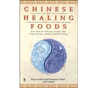 Chinese Healing Foods: Keep Your Body and Soul in Balance with Powerful Natural Foods and Seasonings