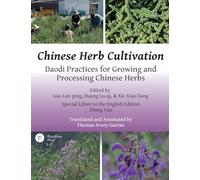 Chinese Herb Cultivation: Daodi Practices for Growing and Processing Chinese Herbs