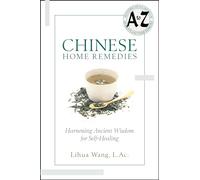 Chinese Home Remedies: Harnessing Ancient Wisdom for Self-healing