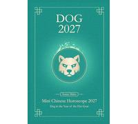 Chinese Horoscope 2027 Dog: Mini Yearly Prediction 2027 for Dog Zodiac Sign