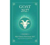Chinese Horoscope 2027 Goat (Sheep, Ram): Mini Yearly Prediction 2027 for Goat Zodiac Sign