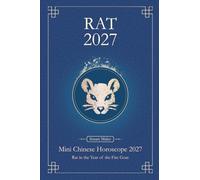 Chinese Horoscope 2027 Rat: Mini Yearly Prediction for Rat Zodiac Sign