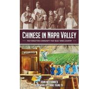 Chinese in Napa Valley: The Forgotten Community That Built Wine Country (American Heritage)