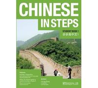Chinese in Steps Student Book Vol. 1 by George X Zhang, Linda Li and Lik Suen (2011)