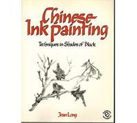 Chinese Ink Painting: Techniques in Shades of Black