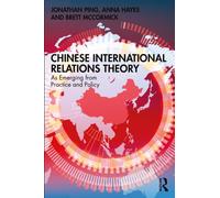 Chinese International Relations Theory : As Emerging from Practice and Policy