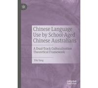 Chinese Language Use by School-Aged Chinese Australians: A Dual-Track Culturalisation Theoretical Framework