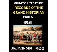 Chinese Literature Records of the Grand Historian (Part 5) - Learn Mandarin Chinese Language, History and Culture by Reading Historical Events, Simplified Characters, English, Pinyin Edition