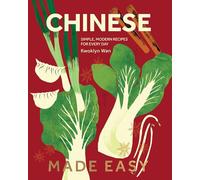 Chinese Made Easy : Simple, Modern Recipes for Every Day