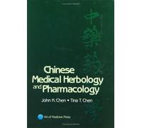 Chinese Medical Herbology & Pharmacology by John K. Chen, Tina T. Chen (2004) Hardcover