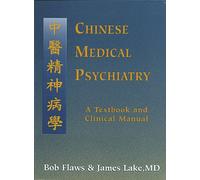 Chinese Medical Psychiatry: A Textbook and Clinical Manual