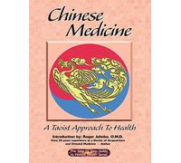 Chinese Medicine - A Taoist Approach to Health