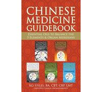 Chinese Medicine Guidebook Essential Oils to Balance the 5 Elements & Organ Meridians