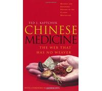 [ Chinese Medicine The Web That Has No Weaver ] [ CHINESE MEDICINE THE WEB THAT HAS NO WEAVER ] BY Kaptchuk, Ted J. ( AUTHOR ) Dec-07-2000 Paperback