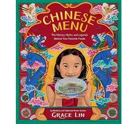 Chinese Menu: The History, Myths, and Legends Behind Your Favorite Foods