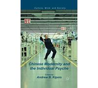Chinese Modernity and the Individual Psyche (Culture, Mind, and Society)