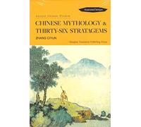 Chinese Mythology and Thirty-Six Stratagems (Ancient Chinese Wisdom)