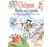 Chinese Myths and Legends : The Monkey King and Other Adventures