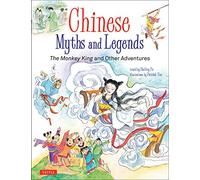 Chinese Myths and Legends: The Monkey King and Other Adventures