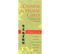 Chinese Natural Cures: Traditional Methods for Remedies and Prevention