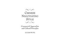 Chinese Negotiating Style: Commercial Approaches and Cultural Principles