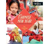 Chinese New Year: A Celebration for Everyone: 4 (Orca Origins)