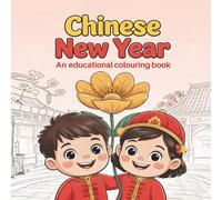 Chinese New Year: An Educational Colouring Book