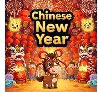 Chinese New Year book for kids: A Heartwarming Children’s Picture BookAbout Courage, Friendship, Teamwork, and Lunar