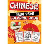 Chinese New Year Coloring Book: Snake, Tiger, Monkey, Dragon, and More Simple Designs for Boys and Girls | Gift Idea for Kids to Celebrate Festival