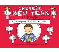 Chinese New Year in Singapore: A Coloring Book of tradition and culture (Books of Tradition and Culture in Singapore!)