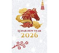 Chinese New Year Notebook: Festive Lunar Celebration Journal for Planning, Writing & Reflection