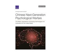 Chinese Next-Generation Psychological Warfare: The Military Applications of Emerging Technologies and Implications for the United States (Research Report)