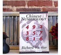 Chinese Numerology: The Way to Prosperity and Fulfillment