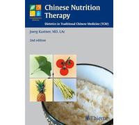 Chinese Nutrition Therapy: Dietetics in Traditional Chinese Medicine (TCM)