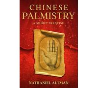Chinese Palmistry: A Short Treatise