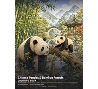 Chinese Pandas & Bamboo Forests Coloring Book: 24 Peaceful Scenes of Giant Pandas, Bamboo Groves, Mountain Streams & Seasonal Landscapes (Chinese Classics Coloring Books)