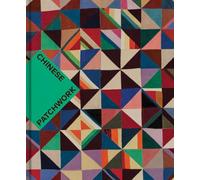 Chinese Patchwork: Ancient Origins, New Expressions