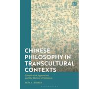 Chinese Philosophy in Transcultural Contexts : Comparative Approaches and the Method of Sublation