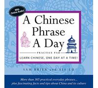 Chinese Phrase A Day Practice Pad: Learn Chinese One Day at a Time!