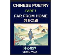 Chinese Poetry (Part 7)- Far from Home, Poems for Mandarin Learners Exploring Travel, Migration, Distance, Homesickness, Airports, and Belonging, HSK All Levels