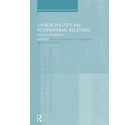 Chinese Politics and International Relations: Innovation and Invention (Routledge Studies in Globalisation)