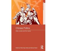 Chinese Politics: State, Society and the Market (Asia's Transformations)