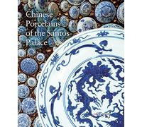 Chinese Porcelains of the Santos Palace