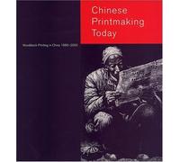 Chinese Printmaking Today: Woodblock Printing in China 1980-2000