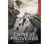 Chinese Proverbs : The Wisdom of Cheng Yu