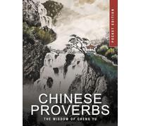 Chinese Proverbs: The Wisdom of Cheng Yu (Mini Encyclopedias)
