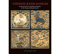 Chinese Rank Badges: Symbols of Power, Wealth, and Intellect in the Ming and Qing Dynasties