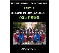 Chinese Romantic Stories & Essays on Sex and Sexuality (Part 17)- Self-learn Reading Chinese Romance, Sex Education, Love, Intimacy and Lust, Simple ... English, Pinyin, Simplified Characters
