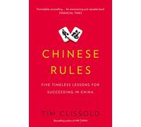 Chinese Rules: Five Timeless Lessons for Succeeding in China
